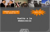 UNIDAD 3 CHILE EN EL SIGLO XX GUÍA N°6 Vuelta a la democracia integrantes: Andrea Roco R. Felipe Muñoz G. Italo Rossi Z.