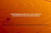 UNIVERSIDAD TÉCNICA DE AMBATO CENTRO DE ESTUDIOS DE POSTGRADO EVALUACIÓN CON BASE A NORMAS DE COMPETENCIA.