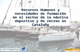 Recursos Humanos y necesidades de formación en el sector de la náutica deportiva y de recreo en Cataluña.