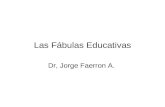 Las Fábulas Educativas Dr, Jorge Faerron A.. Bueno, porque no picaz algo de mis excrementos? Prácticamente es un concentrado de nutrientes. Erase una.