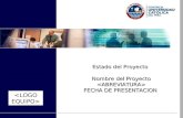 Estado del Proyecto Nombre del Proyecto  FECHA DE PRESENTACION.