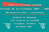 Comité de Tecnólogos ALASBIMN Informe de actividades 2007 – 2009 TMN Margarita Núñez – Coordinadora Asamblea de Delegados XXII Congreso de ALASBIMN Cartagena,