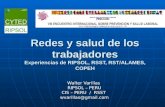 Redes y salud de los trabajadores Experiencias de RIPSOL, RSST, RST/ALAMES, COPEH Walter Varillas RIPSOL – PERU CIS – PERU / RSST wvarillas@gmail.com.