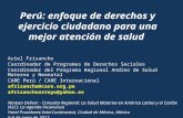 Perú: enfoque de derechos y ejercicio ciudadano para una mejor atención de salud Ariel Frisancho Coordinador de Programas de Derechos Sociales Coordinador.