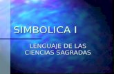 SIMBOLICA I LENGUAJE DE LAS CIENCIAS SAGRADAS. LENGUAJE CÓSMICO MICRO Y MACRO.