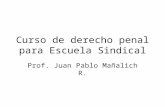 Curso de derecho penal para Escuela Sindical Prof. Juan Pablo Mañalich R.