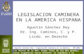 REAL ACADEMIA DE INGENIERÍA FUNDACIÓN PRO REBUS ACADEMIAE Agustín Sánchez Rey: Legislación caminera en la América hispana Los Martes de la RAI: Etapa final.