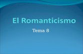 Tema 8. Esquema de la unidad didáctica 1.-El espíritu romántico 1.1.-Características del Romanticismo 1.2.- Técnica literaria 1.3.-Situación histórica.