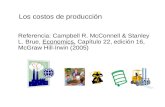 Los costos de producción Referencia: Campbell R. McConnell & Stanley L. Brue, Economics, Capítulo 22, edición 16, McGraw Hill-Irwin (2005)