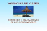 1 AGENCIAS DE VIAJES DERECHOS Y OBLIGACIONES DE LOS CONSUMIDORES.