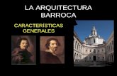 LA ARQUITECTURA BARROCA CARACTERÍSTICAS GENERALES.