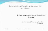 14/09/11Principios de seguridad en Linux1 Administración de sistemas de archivos Universidad Tecnológica de Puebla Principios de seguridad en Linux.