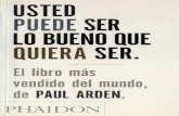 Arden, Paul - Usted puede ser lo bueno que quiera ser (2005).pdf