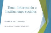 Clase Magistral No. 3 - Interacciones e Instituciones Sociales.pptx
