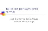 Taller de pensamiento formal José Guillermo Brito Albuja Mireya Brito Albuja.