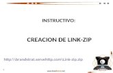 Www.brandstrat.com INSTRUCTIVO: CREACION DE LINK-ZIP 1 http:\\brandstrat.servehttp.com\Link-zip.zip.