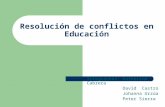 Resolución de conflictos en Educación Integrantes: Katherine Cabrera David Castro Johanna Urzúa Peter Sierra.