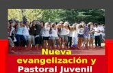 Nueva evangelización y Pastoral Juvenil. La nueva evangelización La nueva evangelización.