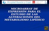 MICROARRAY DE EXPRESIÓN PARA EL ESTUDIO DE LAS ALTERACIONES DEL METABOLISMO LIPÍDICO.