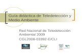 Guía didáctica de Teledetección y Medio Ambiente Red Nacional de Teledetección Ambiental 2009 CGL2008-03392-E/CLI RNTA.