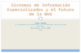 Lluís Codina IX E NCUENTRO DE P ROFESORES DE P ERIODISMO E SPECIALIZADO IECE/UPF Barcelona, Junio 2009 (v2) Sistemas de Información Especializados y el.