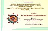 LINFOMA NO HODGKIN EN PACIENTES SIDA INGRESADOS EN EL INSTITUTO DE MEDICINA TROPICAL PEDRO KOURÍ, 2003-2005 2003-2005 Autor: Dr. Eduardo Cofiño González.