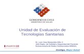 Unidad de Evaluación de Tecnologías Sanitarias Dr. Luis Vera Benavides MSc © Jefe Depto. de Calidad y Seguridad del Paciente Subsecretaría de Redes Asistenciales-MINSAL.
