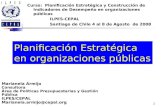 1 Planificación Estratégica en organizaciones públicas Curso: Planificación Estratégica y Construcción de Indicadores de Desempeño en organizaciones públicas.