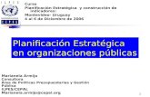 1 Planificación Estratégica en organizaciones públicas Curso Planificación Estratégica y construcción de indicadores: Montevideo- Uruguay 4 al 6 de Diciembre.