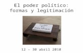 El poder político: formas y legitimación 12 – 30 abril 2010.