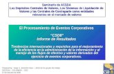 El Procesamiento de Eventos Corporativos CSD8 Informe de Resultados T endencias internacionales y requisitos para el mejoramiento de la eficiencia en la.