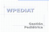 WPEDIAT Gestión Pediátrica WPediat – Gestión Pediátrica Presentación Adaptada a la historia clínica pediátrica Introducción automatizada de los datos.