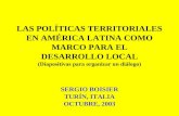 LAS POLÍTICAS TERRITORIALES EN AMÉRICA LATINA COMO MARCO PARA EL DESARROLLO LOCAL (Diapositivas para organizar un diálogo) SERGIO BOISIER TURÍN, ITALIA.
