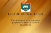 USO DE CONECTORES Metodología interactiva para preparar el ítem de uso de conectores.