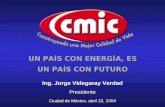 UN PAÍS CON ENERGÍA, ES UN PAÍS CON FUTURO Ing. Jorge Videgaray Verdad Presidente Ciudad de México, abril 22, 2004.