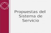 Propuestas del Sistema de Servicio. Objetivos del Taller Proveer una visión general del borrador más reciente sobre las Propuestas del Sistema de Servicio.