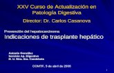 1 Prevención del hepatocarcinoma Indicaciones de trasplante hepático XXV Curso de Actualización en Patología Digestiva Director: Dr. Carlos Casanova Antonio.