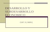 DESARROLLO Y SUBDESARROLLO ECONOMICO CAP. 9 ( MMV)
