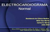 ELECTROCARDIOGRAMA Normal Residencia de Clínica Medica HIGA San Martín Carlos E. March Julio 2010 Serra. El ECG en la práctica médica. Ed. Atlante. 2°