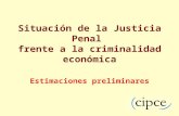 Situación de la Justicia Penal frente a la criminalidad económica Estimaciones preliminares.