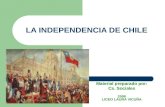 LA INDEPENDENCIA DE CHILE Material preparado por: Cs. Sociales 2008 LICEO LAURA VICUÑA.