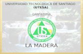 CARPINTERÍA UNIVERSIDAD TECNOLOGICA DE SANTIAGO (UTESA) LA MADERA.