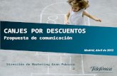Dirección de Marketing Gran Público CANJES POR DESCUENTOS Propuesta de comunicación Madrid, Abril de 2012.