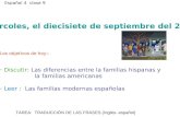 Miércoles, el diecisiete de septiembre del 2012 Los objetivos de hoy:- - Discutir: Las diferencias entre la familias hispanas y la familias americanas.