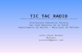 TIC TAC RADIO TECNOLOGÍAS DE LA INFORMACION Y LAS COMUNICACIONES PARA TRATAR ASUNTOS CON LA COMUNIDAD A TRAVÉS DE LA RADIO ESCOLAR Institución Educativa.