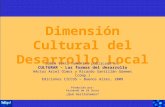 Dimensión Cultural del Desarrollo Local Sobre texto homónimo publicado en: CULTURAR – Las formas del desarrollo Héctor Ariel Olmos y Ricardo Santillán.