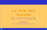 La Era del Acceso Sobre el texto homónimo de Jeremy Rifkyn Paidós – Barcelona – Buenos Aires, 2000 Producido por: ¿Qué Gestionamos?