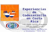 Experiencias de Codesarrollo en Costa Rica Luis Alonso Serrano Echeverría Jefe de Planificación Institucional Dirección General de Migración y Extranjería.