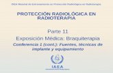 IAEA International Atomic Energy Agency OIEA Material de Entrenamiento en Protección Radiológica en Radioterapia Parte 11 Exposición Médica: Braquiterapia.