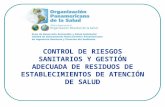 CONTROL DE RIESGOS SANITARIOS Y GESTIÓN ADECUADA DE RESIDUOS DE ESTABLECIMIENTOS DE ATENCIÓN DE SALUD.
